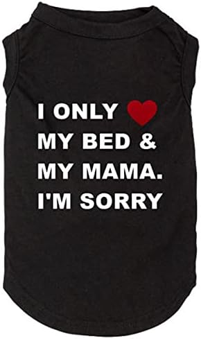 Futmtu Dog Shirts I Only Love My Bed my Mama I'm Sorry Slogan Costume Letter Printed Vest for Small Dogs Puppy T-Shirt