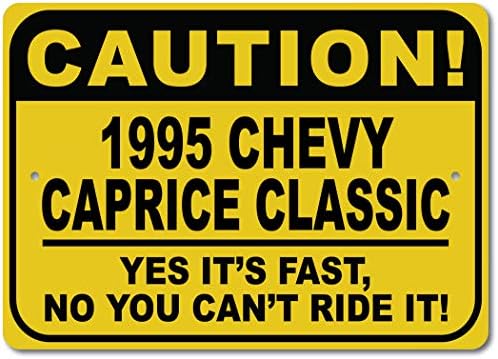 1995 95 Chevy Caprice Classic Oprez Brzi auto znak, Metal Novelty Sign, Man Cave Zidni dekor, Garažni znak - 10x14 inča