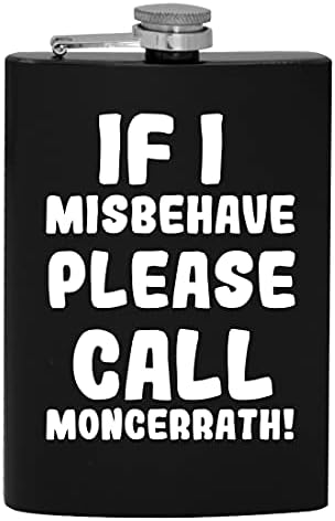 Ako se Loše ponašam, pozovite Moncerrath-8oz Hip bocu za piće alkohola